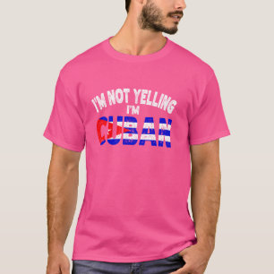 T-shirt Je ne crie pas, je suis cubain, drôle d'héritage c