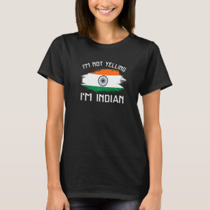 T-shirt Je ne crie pas, je suis Indien Fierté de l'Inde