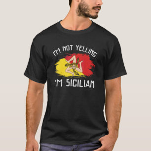 T-shirt Je ne crie pas, je suis sicilien Fierté de la