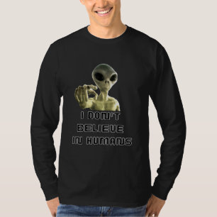 T-shirt Je Ne Crois Pas Aux Humains - Alien