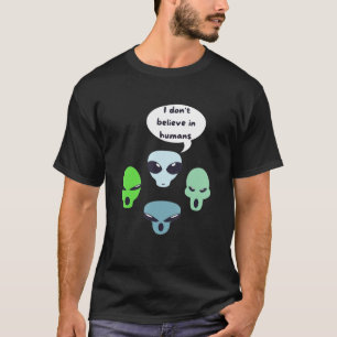 T-shirt Je Ne Crois Pas En Humains Aliens Ufo