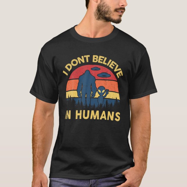 T-shirt Je Ne Crois Pas En Humains Bigfoot S Sasquatch Mig (Devant)
