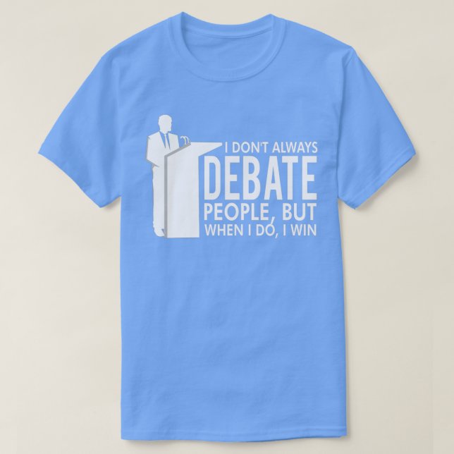 T-shirt Je Ne Débat Pas Toujours Les Gens Discussion Équip (Design devant)
