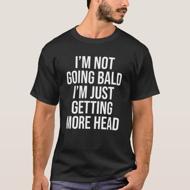 T-shirt Je ne deviens pas chauve, j'ai juste plus de cheve (Devant)