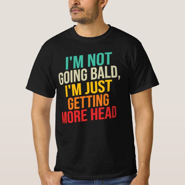 T-shirt Je ne deviens pas chauve, j'ai juste plus de front (Devant)