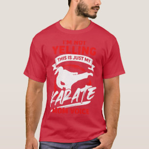 T-shirt Je Ne Dis Pas Que C'Est Juste Ma Maman Karaté Voix