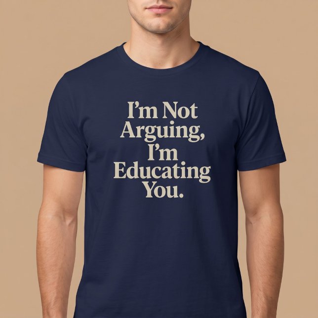 T-shirt Je ne discute pas, je vous éduque. (Créateur téléchargé)