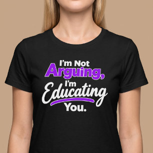 T-shirt Je ne discute pas, je vous éduque.