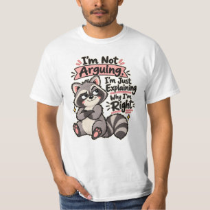 T-shirt Je ne discute pas, j'explique pourquoi j'ai raison