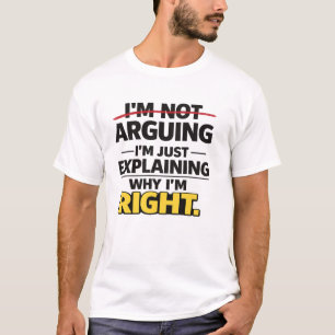 T-shirt Je ne discute pas, j'explique simplement pourquoi 