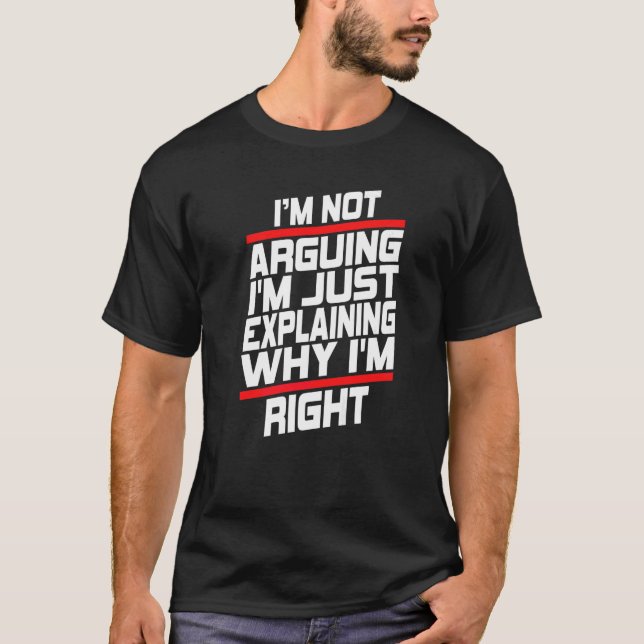 T-shirt Je ne discute pas, j'explique simplement pourquoi  (Devant)