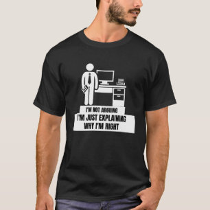 T-shirt Je ne discute pas, j'explique simplement pourquoi