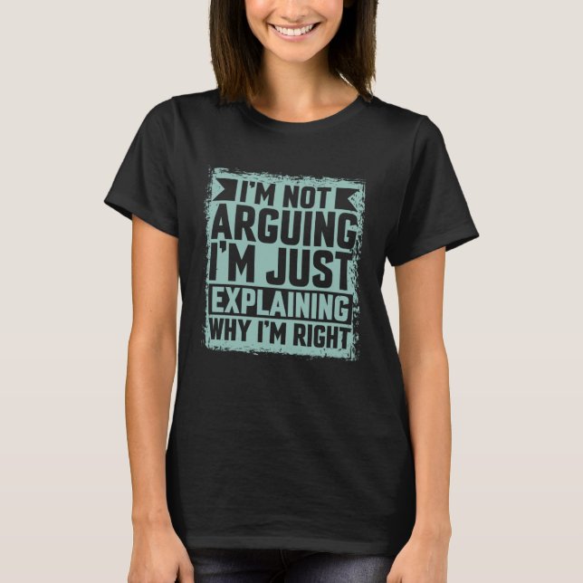 T-shirt je ne discute pas, j'explique simplement pourquoi  (Devant)