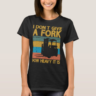 T-shirt Je ne donne pas de chariot élévateur d'entrepôt ce