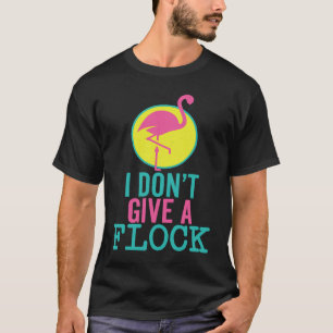 T-shirt Je ne donne pas de Flamant rose à un troupeau