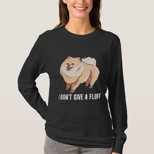 T-shirt Je Ne Donne Pas De Fluff Mignonne Pom Poméranien (Devant)
