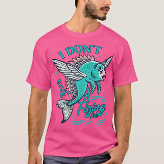 T-shirt Je ne donne pas de poisson volant en colère Fish