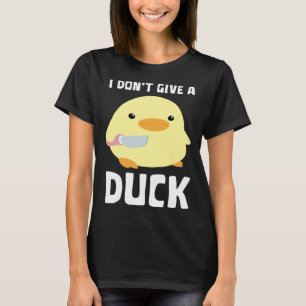 T-shirt Je ne donne pas un canard avec un mème de couteau