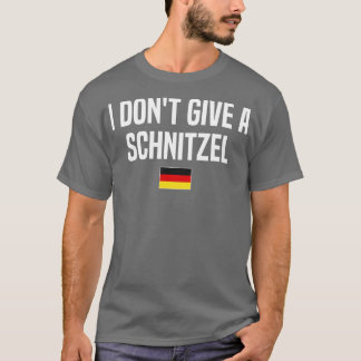 T-shirt Je ne donne pas un Schnitzel Allemagne drôle Allem