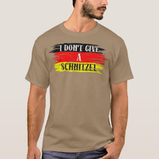 T-shirt Je ne donne pas un Schnitzel Drôle cadeau allemand
