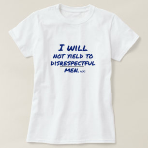 T-shirt Je ne donnerai pas suite à une protestation irresp