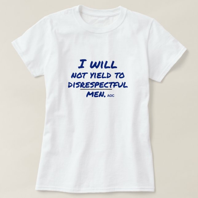 T-shirt Je ne donnerai pas suite à une protestation irresp (Design devant)