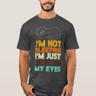 T-shirt Je ne dors pas Je ne fais que me reposer les yeux