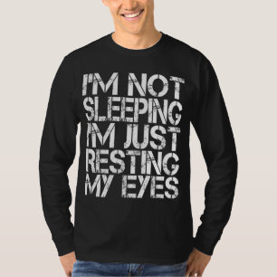 T-shirt Je ne dors pas, je repose juste mes yeux pour la f