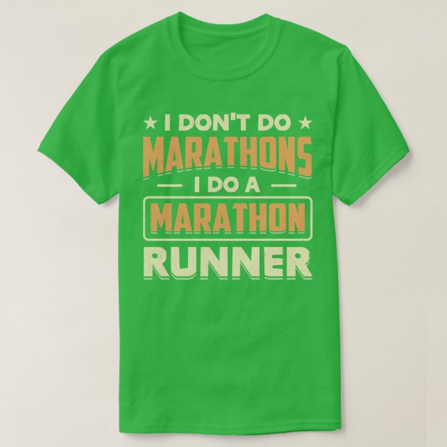 T-shirt Je ne fais pas de marathons je fais un marathon (Design devant)