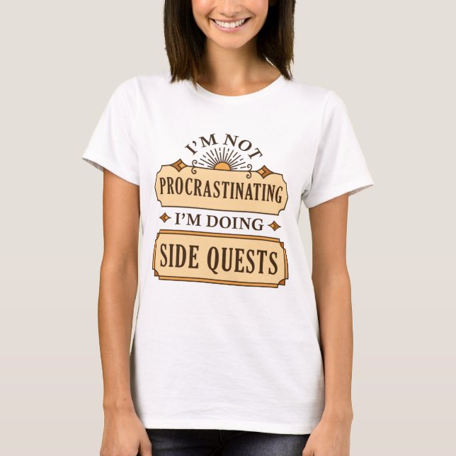 T-shirt Je ne fais pas de procrastination Je fais des quêt (Devant)