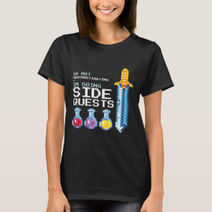 T-shirt Je ne fais pas de procrastination Je fais des quêt