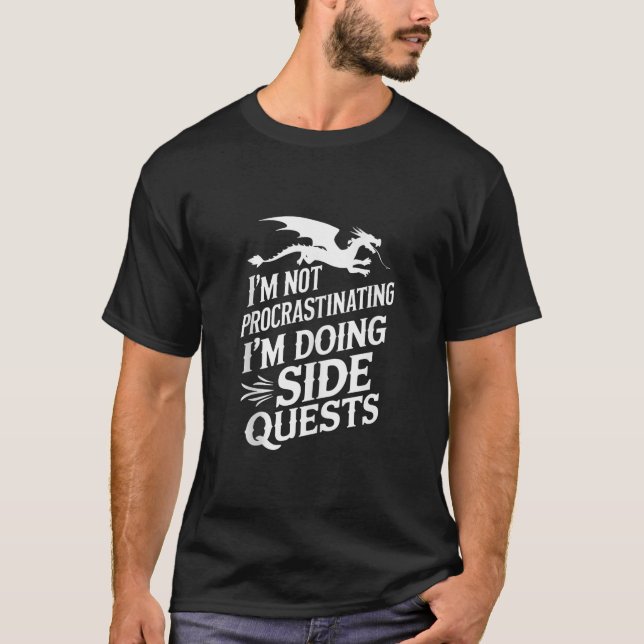 T-shirt Je ne fais pas de procrastination Je fais des quêt (Devant)