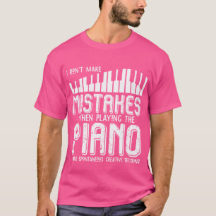 T-shirt Je Ne Fais Pas D'erreurs En Jouant Du Piano Piano