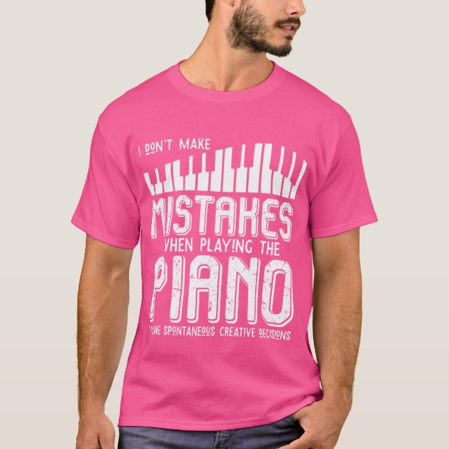 T-shirt Je Ne Fais Pas D'erreurs En Jouant Du Piano Piano (Devant)