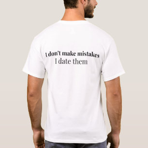 T-shirt Je ne fais pas d'erreurs, je les fréquente Citat