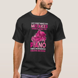 T-shirt Je Ne Fais Pas D'Erreurs Quand Je Joue Au Piano