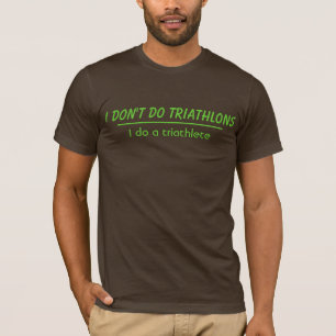T-shirt Je ne fais pas des triathlons