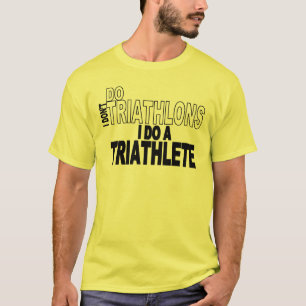 T-shirt Je ne fais pas des triathlons que je fais un