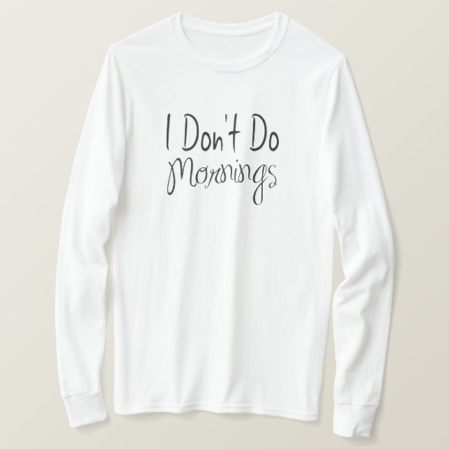 T-shirt Je ne fais pas les matins (Design devant)