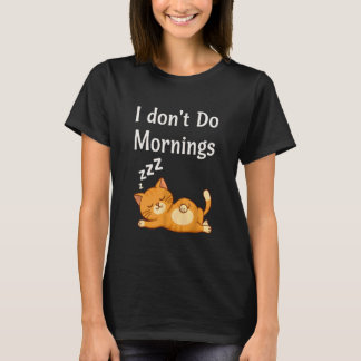 T-shirt Je ne fais pas les matins Amoureux des chats Drôle