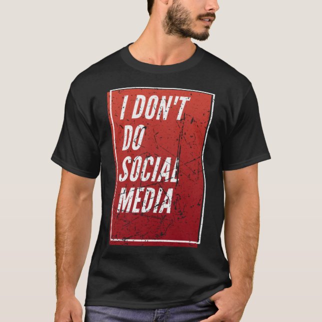T-shirt Je ne fais pas les médias sociaux (Devant)
