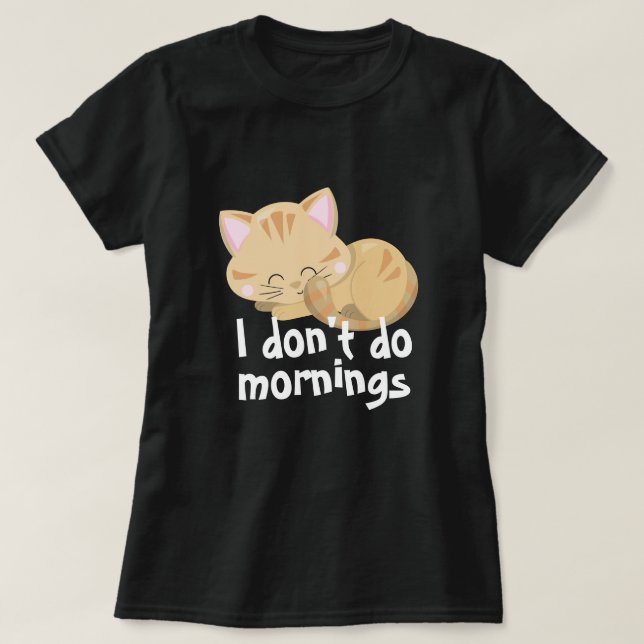 T-shirt Je ne fais pas Matin Animaux de compagnie drôle Ch (Design devant)