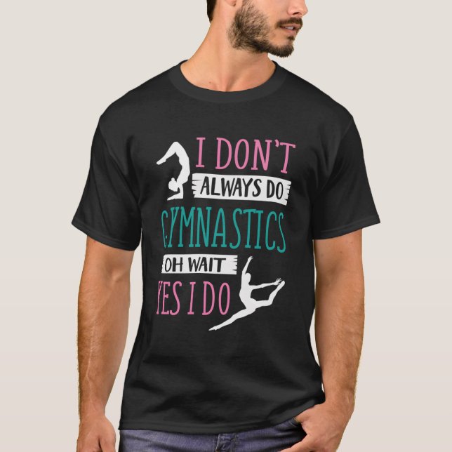 T-shirt Je Ne Fais Pas Toujours De La Gymnastique Oh Atten (Devant)