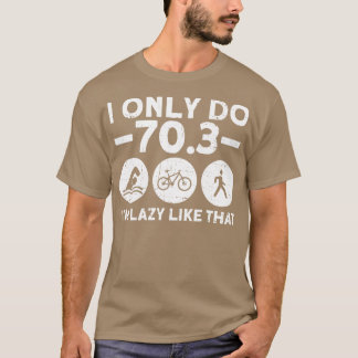 T-shirt Je Ne Fais Que 703 Je Suis Lazy Comme Ce Demi-Tria