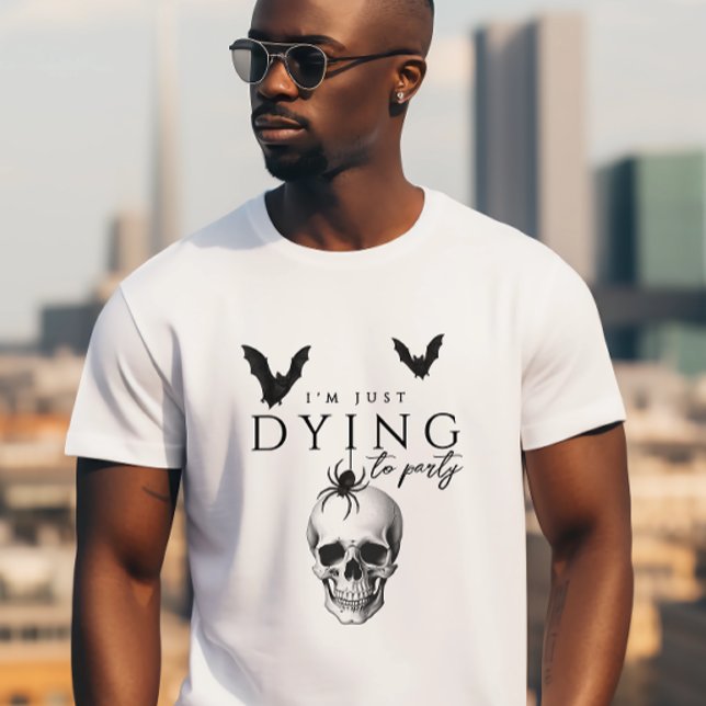 T-shirt Je ne fais que mourir à la fête gothique d'Hallowe (Créateur téléchargé)