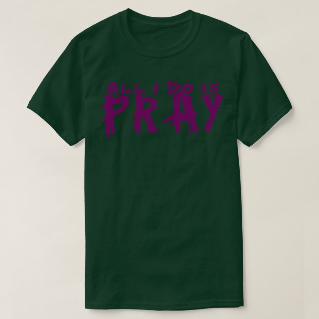 T-shirt je ne fais que prier (Design devant)