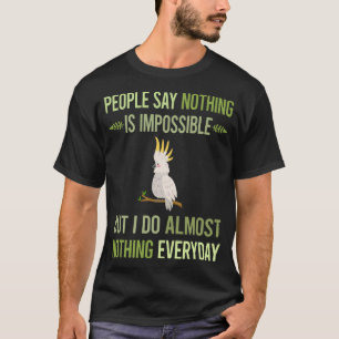 T-shirt Je ne fais rien Cacatoès 04