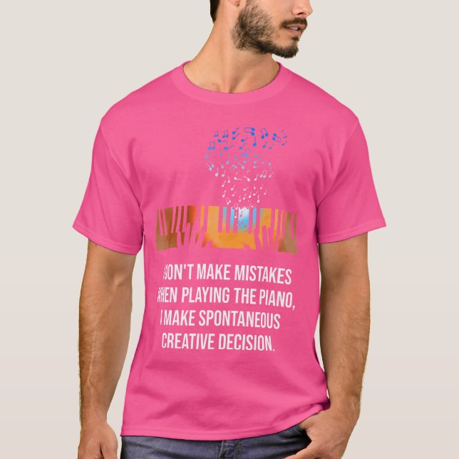 T-shirt Je Ne Fait Pas D'Erreurs En Jouant Du Piano (Devant)