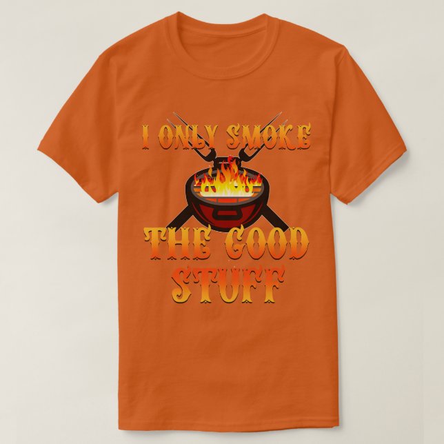 T-shirt Je ne fume que les bons trucs (Design devant)