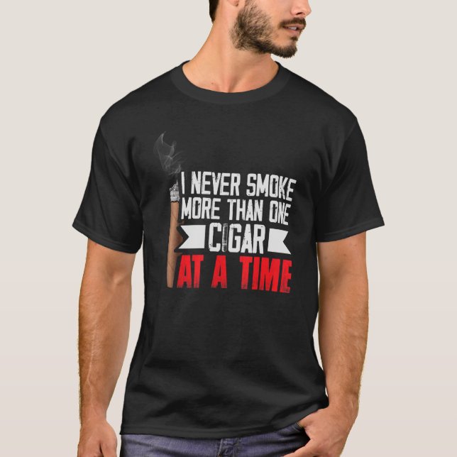 T-shirt Je Ne Fumerai Jamais Plus D'Un Cigar À La Fois Cig (Devant)